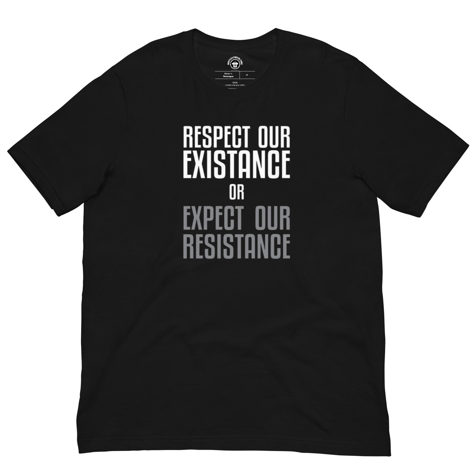 Respect Our Existance Or Expect Our Resistance